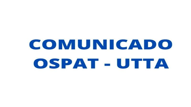 Comunicado OSPAT-UTTA: Se informa vinculación apócrifa.